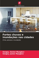 Sergey Myagkov (u. a.) | Fortes chuvas e inun...