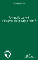 Pourquoi La Pauvreté S'aggrave-T-Elle En Afrique Noire ? Essè Amouzou Buch 2020