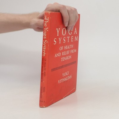 The Yoga System of Health and Relief from Tension  |  Yogi Vithaldas