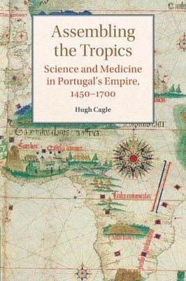 Assembling the Tropics by Hugh Cagle - 9781316647424