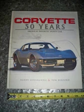 Corvette 50 Years America's Favorite Sports Car by Randy Leffingwell Tom Benford