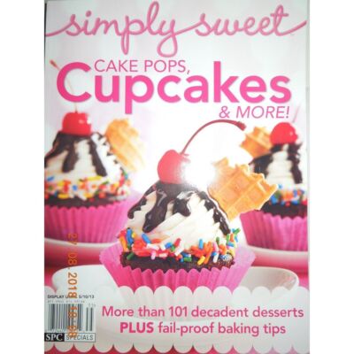 CUPCAKES cake pops & MORE than 101 decadent desserts + FAIL PROOF BAKING TIPS