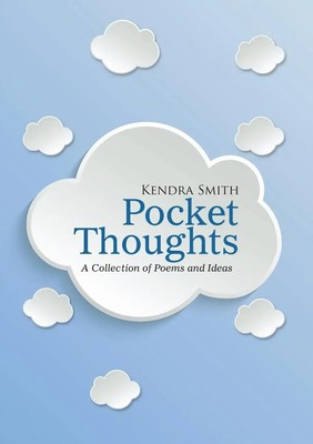 Pocket Thoughts A Collection of Poems and Ideas Kendra Smith Taschenbuch 2017