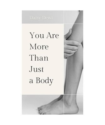 You Are More Than Just a Body, Dewi, Daisy