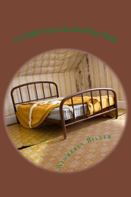 I Couldn't Lay in the Bed They Made by Kimberly Biller (English) Paperback Book