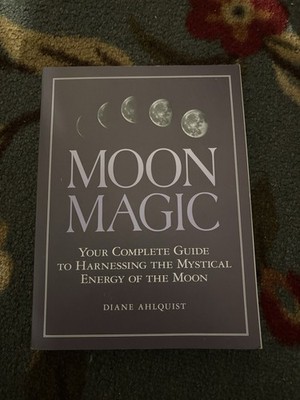 Moon Magic Diane Ahlquist Complete Guide Harnessing Mystical Energy New Age Book