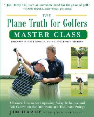 The Plane Truth for Golfers Master Class: Advanced Lessons for Improving  - GOOD