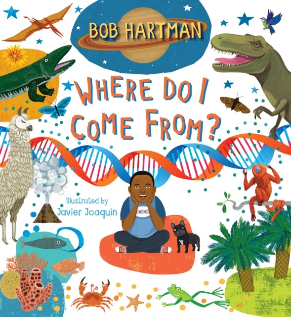 Where Do I Come From? by Bob Hartman (Hardback Book)