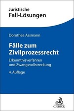 Fälle zum Zivilprozessrecht Erkenntnisverfahren und Zwangsvollstreckung