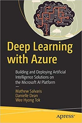 Wee Hyong Tok - Deep Learning with Azure   Building and Deploying Arti - L555z