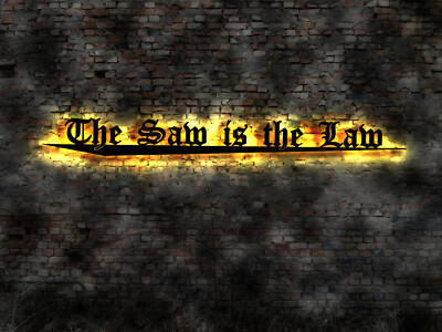 The Saw is the Law Schild  Leuchtreklame  Aufkleber  Wand Sticker Schriftzug