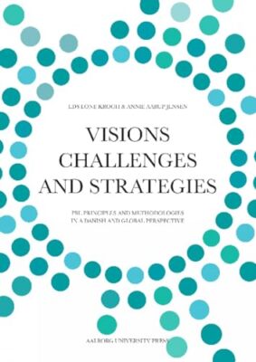 Visions, Challenges & Strategies: PBL Principles & Methodologies in a Danish ...