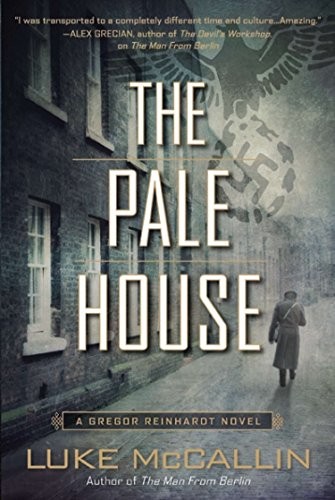The Pale House: A Gregor Reinhardt Novel,Luke McCallin