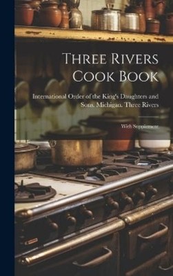 International Order of the King's Dau. Three Rivers Cook Bo (Gebundene Ausgabe)