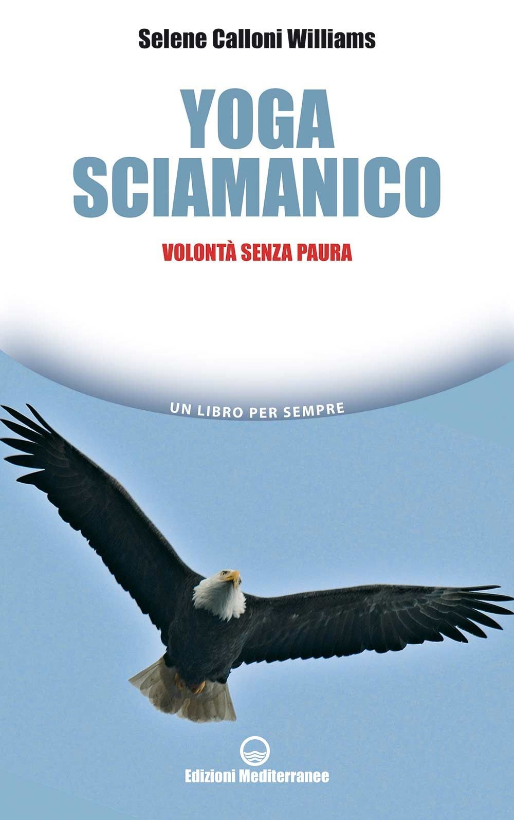 Mediterranee Edizioni Yoga Sciamanico - Selene Calloni Williams - Immagine 4