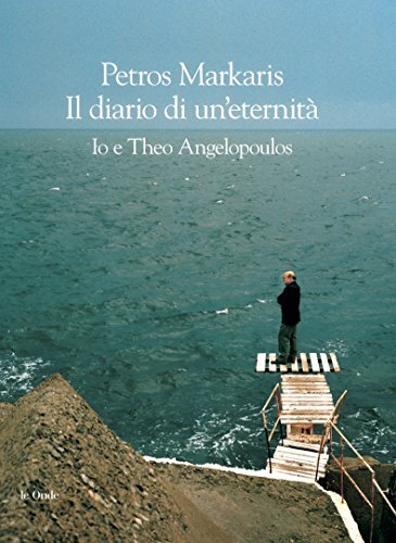 9788893445900 Diario di un'eternità. Io e Theo Angelopoulos - Petros Markaris,A