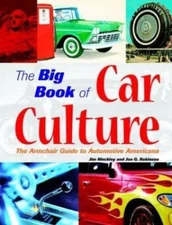 The Big Book of Car Culture: The Armchair Guide to Automotive Americana