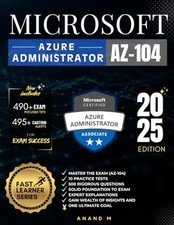 MICROSOFT AZURE ADMINISTRATOR  MASTER THE EXAM AZ-104 : 10 PRAC