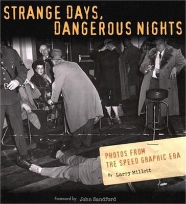 Strange Days, Dangerous Nights: Photos from the Speed Graphic Era (Hardback or C