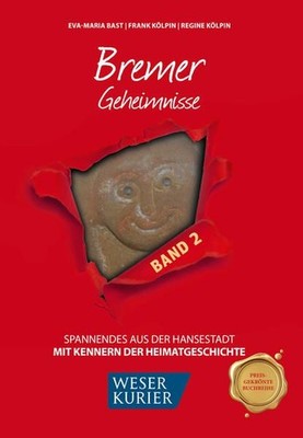 Bremer Geheimnisse Bd 2 Spannendes aus der Hansestadt Bast, Eva-Maria, Frank Köl