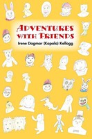 Irene Dagmar Kellogg | Adventures With Friends | Taschenbuch | Englisch (2012)