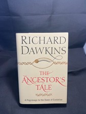 Ancestor's Tale : A Pilgrimage to the Dawn of Evolution by Richard Dawkins...