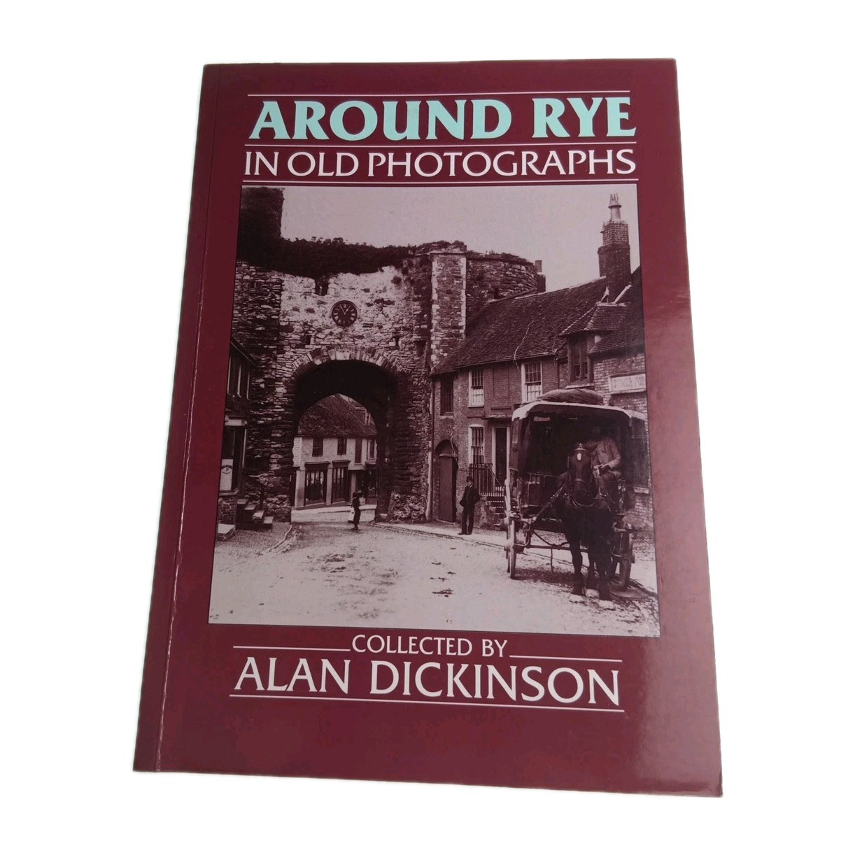 Around Rye Alan Dickinson SIGNED 1989 Paperback Book