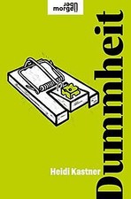 Dummheit (übermorgen) von Kastner, Heidi | B...