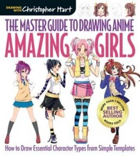 The Master Guide to Drawing Anime: Amazing Girls: How to Draw Essent - VERY GOOD