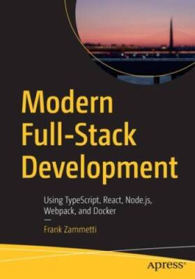 Modern Full-Stack Development: Using TypeScript, React, Nodejs, Webpack, - GOOD