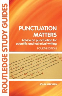 Punctuation matters Advice on Punctuation for  by John Kirkman PAPERBACK
