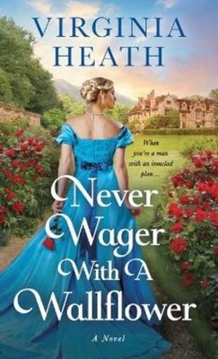 Virginia Heath Never Wager with a Wallflower (Taschenbuch) (US IMPORT)