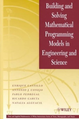 Building and Solving Mathematical Programming Models in Engineering and Scien...