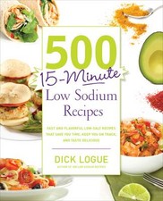 500 15-Minute Low Sodium Recipes: Fast and Fl- Dick Logue, 1592335012, paperback