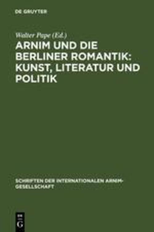 Thumbnail - Walter Pape | Arnim Und Die Berliner Romantik: Kunst, Literatur Und