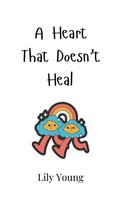 Lily Young | A Heart That Doesn't Heal | Buch | Englisch (2024)