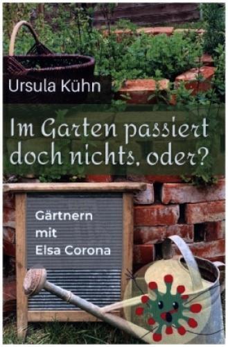 Thumbnail - Garten Passiert Doch Nichts, Oder? Gärtnern Mit Elsa Corona 6615