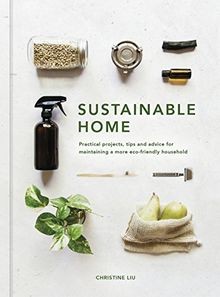 Sustainable Home: Practical Projects, Tips and Advi... | Buch | Zustand sehr gut
