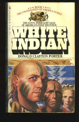 WHITE INDIAN By Donald C Porter *Excellent Condition*