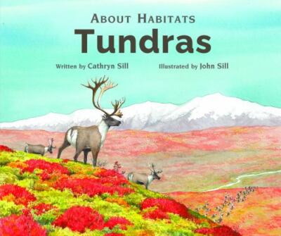 About Habitats: Tundras by Sill, Cathryn