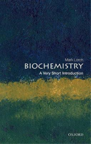 Mark Lorch Biochemistry: A Very Short Introduction (Tascabile)