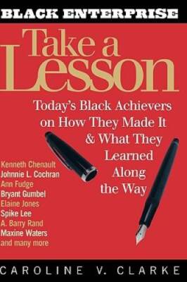 Take a Lesson: Todays Black Achievers on How They Made It and What They  - GOOD
