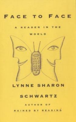 Face to Face: A Reader in the World, Schwartz, Lynne Sharon Book