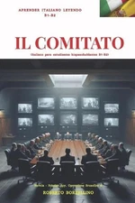 IL COMITATO (Russian spy 4 - Italiano B1-B2): (italiano para estudiantes de habl