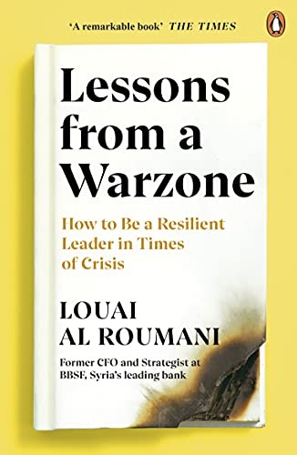 Lessons from a Warzone: How to be a Resilient Leader in Times .9