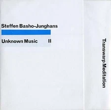 STEFFEN BASHO-JUNGHANS Unknown Music II - Transwarp Meditation Music CDs New
