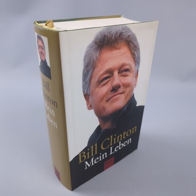 Mein Leben Bill Clinton. Aus dem Engl. von Stefan Gebauer ... Clinton, Bill, Wil