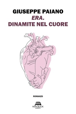 Giuseppe Paiano Era. Dinamite nel cuore. Nuova ediz. (Paperback) (UK IMPORT)