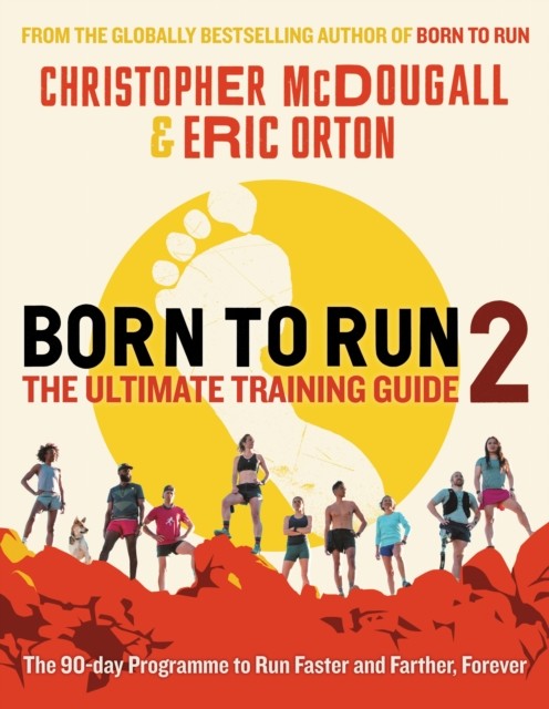 Christopher Mcdougall And Eric Orton Unisex Born To Run 2: The Ultimate Training Guide - Image 4