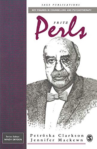 Fritz Perls (Key Figures in Counselling and Psychotherapy series